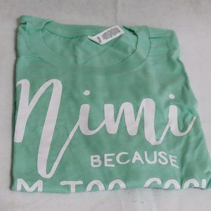 Handmade mint Mimi because I'm too cool to be called grandma shirt